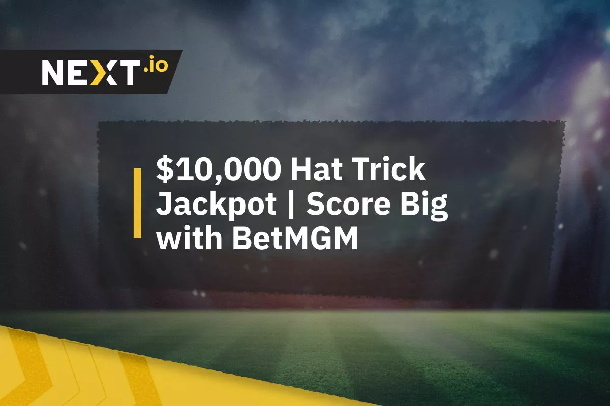 $10,000 Hat Trick Jackpot | Score Big with BetMGM Bonus Bets