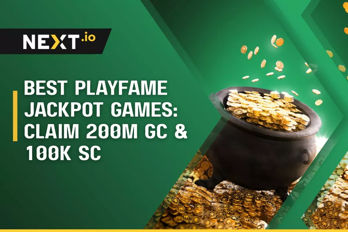 Best PlayFame Casino Jackpot Games: Claim 200M GC & 100K SC