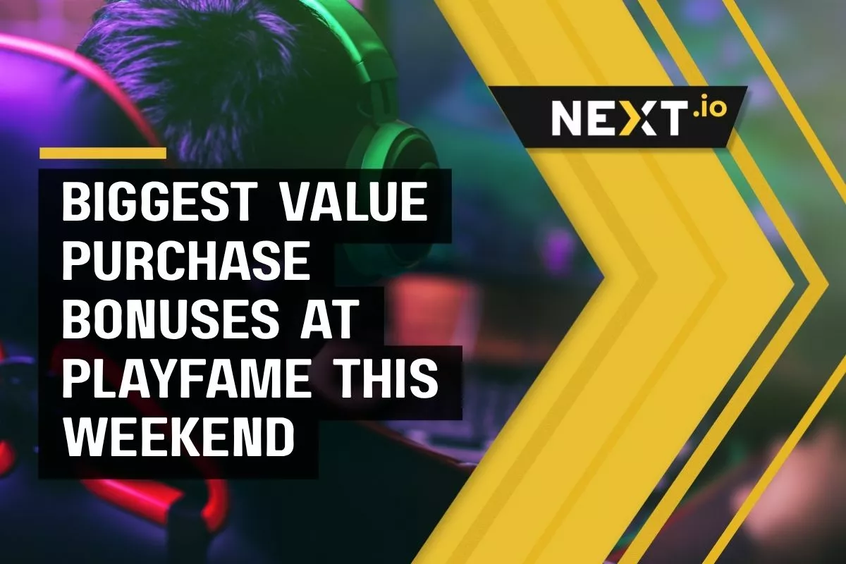 Biggest Value Purchase Bonuses at PlayFame this Weekend