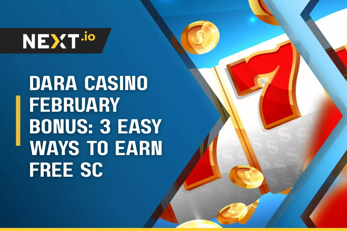 Dara Casino February Bonus: 3 Easy Ways to Earn Free SC