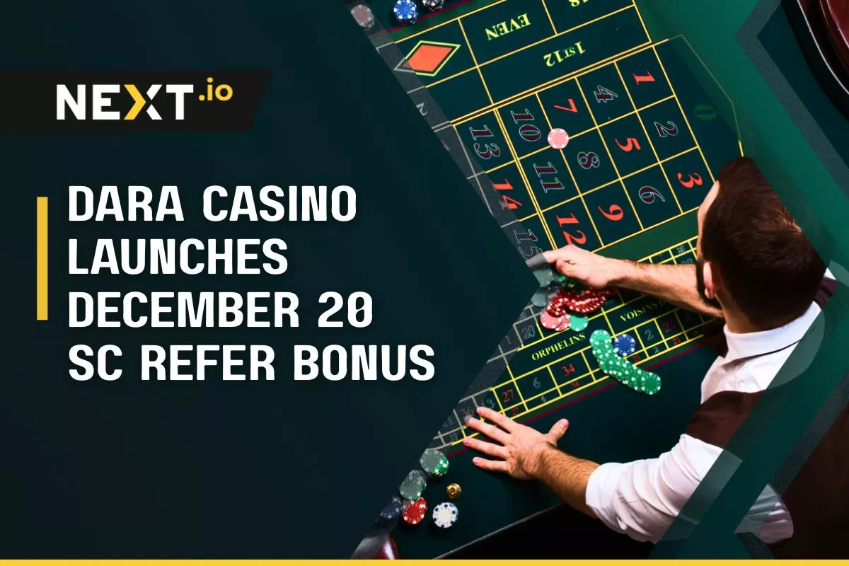 Dara Casino December 20 SC Refer Bonus Launches Giving