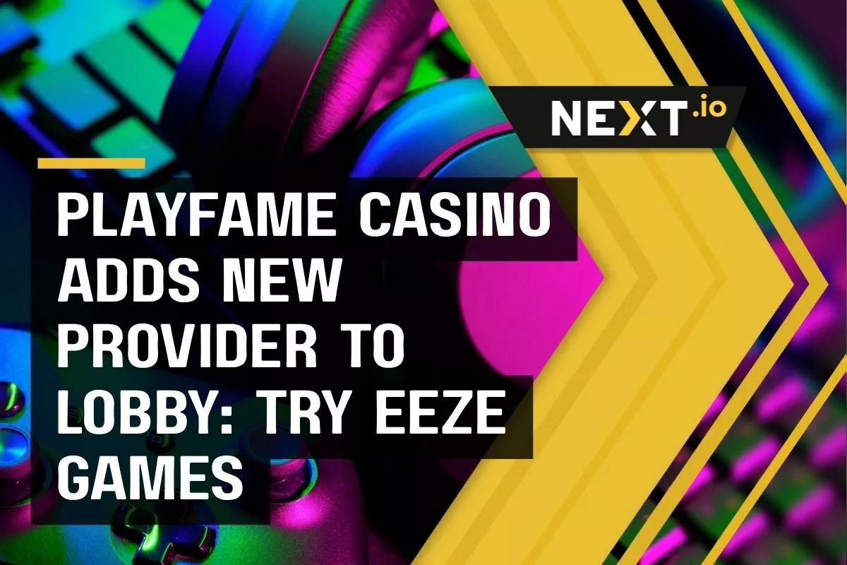 PlayFame Casino Adds New Provider to Lobby: Try Eeze Games