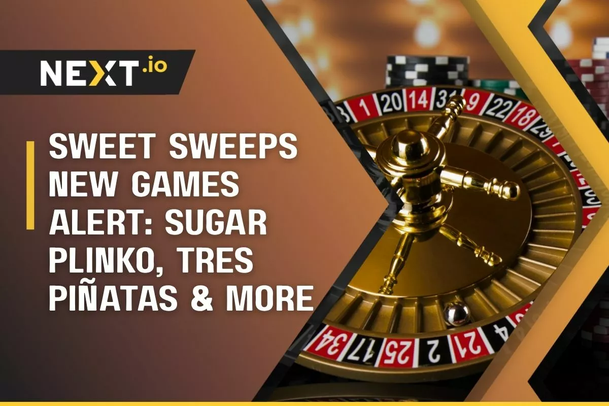 Sweet Sweeps New Games Alert: Sugar Plinko, Tres Piñatas & More