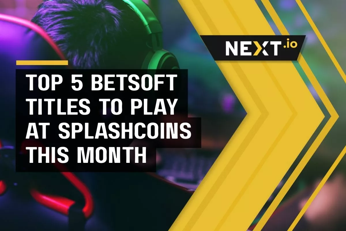 Top 5 Betsoft Titles to Play at SplashCoins this Month