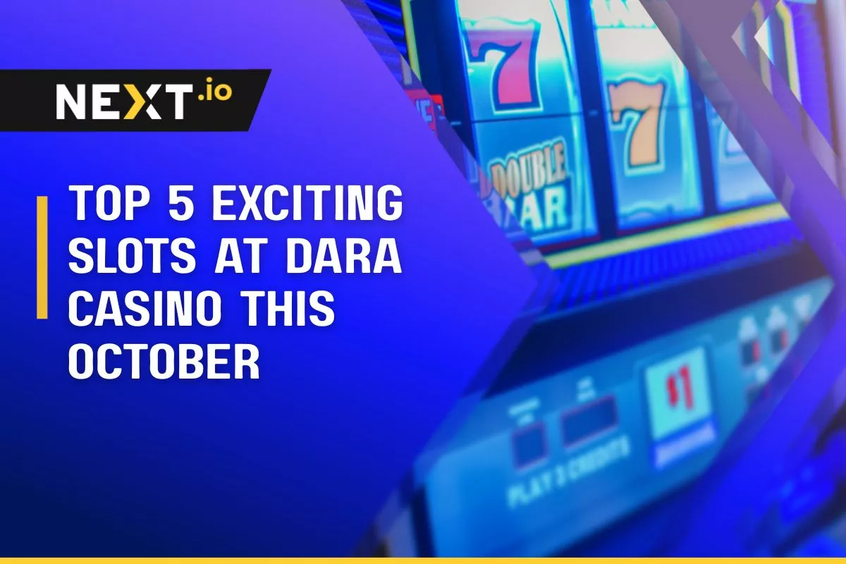 Top 5 Exciting Slots to Play at Dara Casino in October