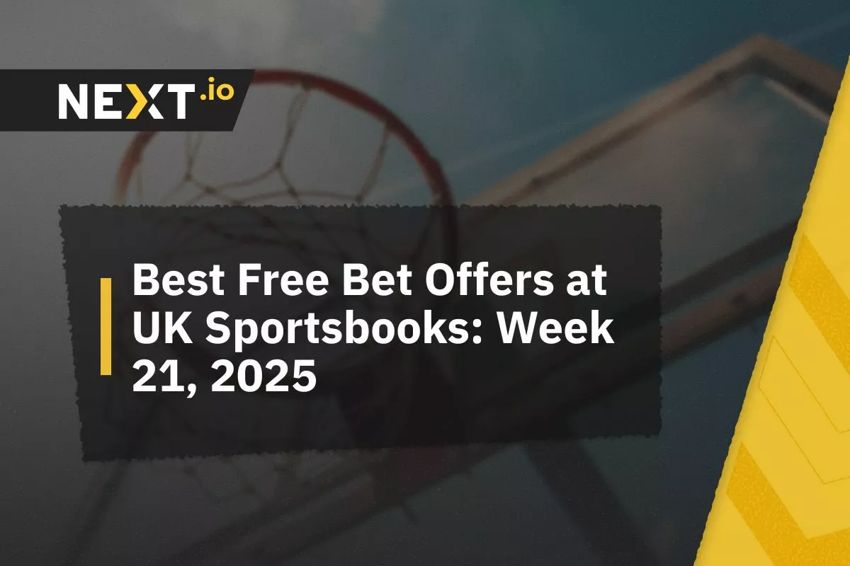 Best Free Bet Offers at UK Sportsbooks Week 21, 2025