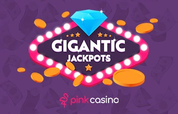 Play Gigantic Jackpots at Pink Casino