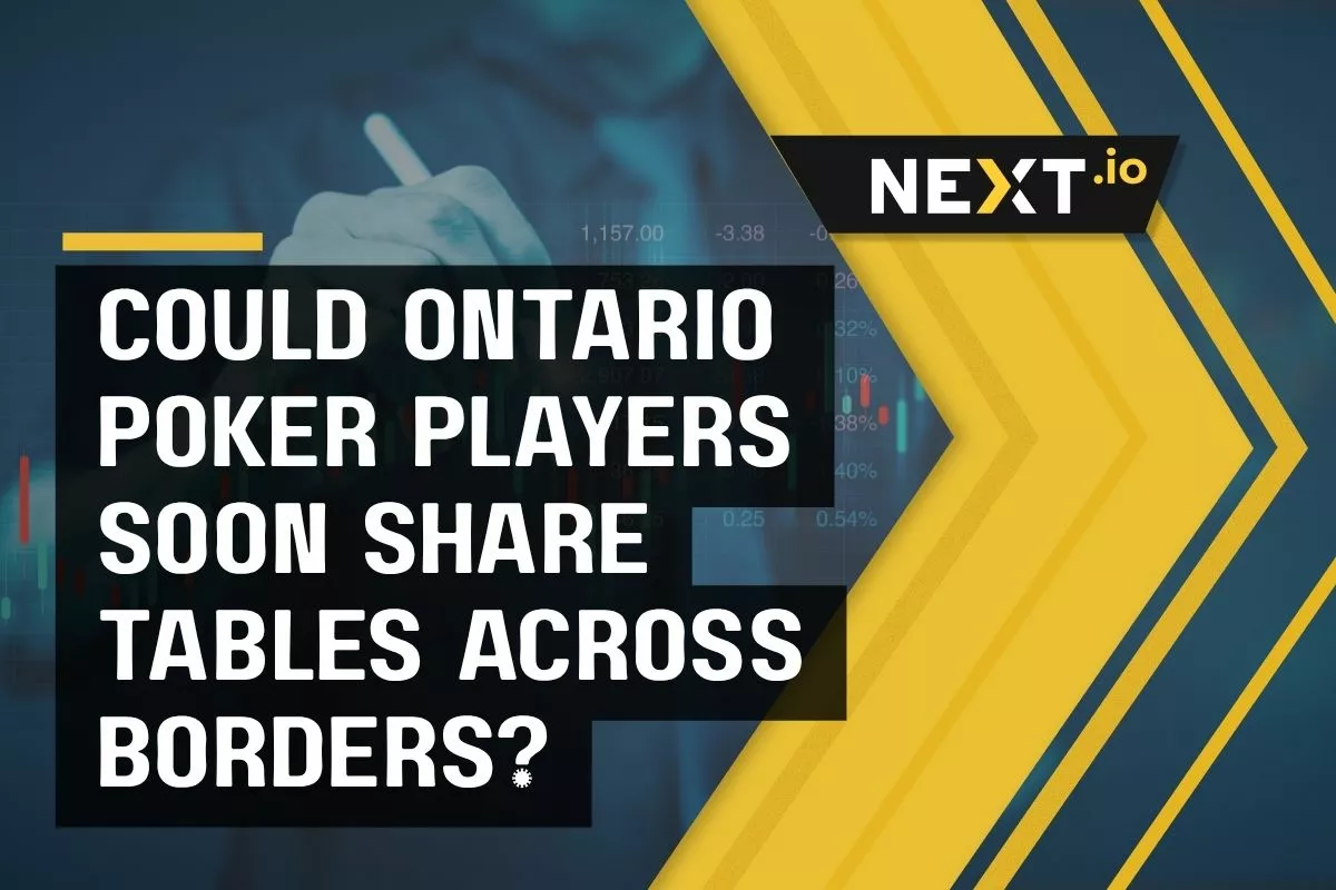 Could Ontario Poker Players Soon Share Tables Across Borders?