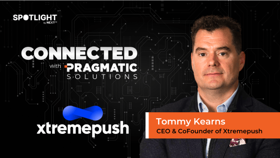 Connected with Pragmatic Solutions: Tommy Kearns from Xtremepush