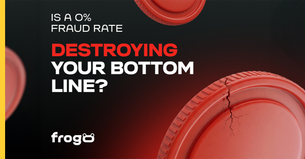 Why a 0% fraud rate might be destroying your bottom line